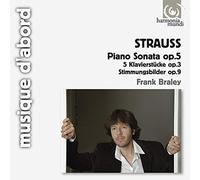Strauss Richard - Strauss - Piano Sonata Op.5 / Klavierstucke Op.3 / Stimmungsbilder Op. 9 (Frank Braley)