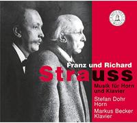 STRAUSS/STRAUSS/DOHR/BECKER - Franz Und Richard Strauss: Musik Fur Horn Und Klavier