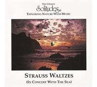 Strauss Waltzes (In Concert with the Sea) by Dan Gibson's Solitudes, Hennie Bekker [Music CD]