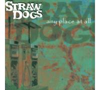 Straw Dogs, The - Any Place at All