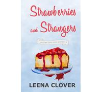 Strawberries and Strangers: A Cozy Murder Mystery (Pelican Cove Cozy Mystery Series)