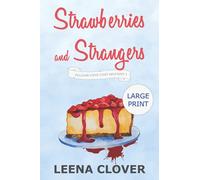 Strawberries and Strangers LARGE PRINT: A Cozy Murder Mystery (Pelican Cove Cozy Mystery Series LARGE PRINT)