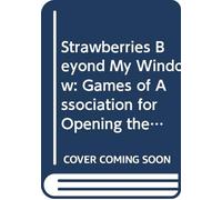 Strawberries Beyond My Window: Games of Association for Opening the Door to Creativity and Communication