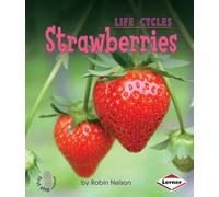 Strawberries (First Step Nonfiction -- Plant Life Cycles)