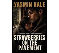 Strawberries on the Pavement: A Devastating Second-Chance Dark Romance