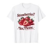 Strawberries Yes Please Fruit Fresh Berry Lover T-Shirt