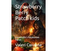 Strawberry Berry Patch kids: Karmicville’s Pocahontas Parish