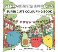 STRAWBERRY BUDDIES: SUPER CUTE COLOURING BOOK