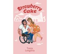 Strawberry Cake: A Steamy Feel Good Romance (Naughty Desserts)