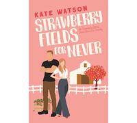 Strawberry Fields for Never: An Enemies to Lovers Sweet Romantic Comedy (Sweet as Sugar Maple)