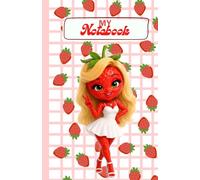 Strawberry Girl Notebook: Cute Kawaii Fruit Aesthetic Journal for School, Notes & Journaling: Adorable Berry Character Notebook for Teens, Students and Cozy Cute Stationery Fans