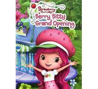 Strawberry Shortcake: Berry Bitty Grand Opening