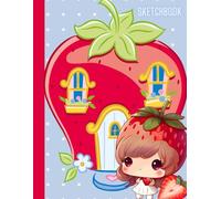 Strawberry Shortcake Sketchbook: Blue Strawberry Shortcake Sketchbook, Kawaii Cute Notebook Journal for Kids teens girls and adults, Drawing notebook ... Paper Pad 8.5" x 11" - Notebook 100 Pages
