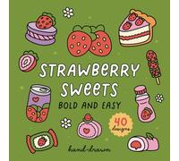 Strawberry Sweets: Bold and Easy Coloring book for Kids and Adults