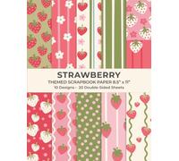 Strawberry Themed Scrapbook Paper 8.5” x 11”: Cute Berry and Striped Craft Paper Pad | 10 Designs | 20 Double-Sided Sheets for Scrapbooking, Journaling and Crafting