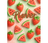 Strawberry & Watermelon Vibes Agenda: Weekly Notes & Swim Planner: A 144-Page Personal Notebook for Weekly Organization with Swimming Tracker