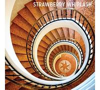 STRAWBERRY WHIPLASH - Stuck in the Never Ending Now