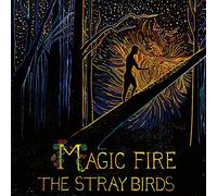 STRAY BIRDS - Magic Fire