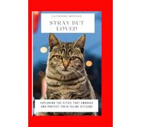 STRAY BUT LOVED: Exploring the Cities That Embrace and Protect Their Feline Citizens (TRAVEL BOOKS)