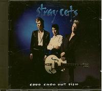 Stray Cats - Choo Choo Hot Fish
