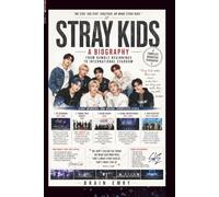 STRAY KIDS A BIOGRAPHY: From Humble Beginnings to International Stardom