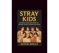 Stray kids: Journey from Trainees to Global Icons - Beyond the Stage