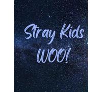 Stray Kids WOO! Composition Notebook: Stray Kids Everywhere All Around The World, You Make Stray Kids Stay!