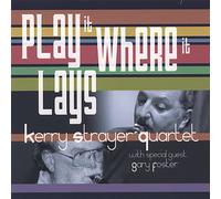 Strayer, Kerry Quartet - Play It Where It Lays