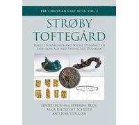 Strøby Toftegård: Halls, Hierarchies and Social Dynamics in Late Iron Age and Viking Age Denmark (Pre-Christian Cult Sites)