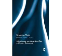 Streaming Music: Practices, Media, Cultures