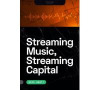 Streaming Music, Streaming Capital