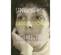 Streaming Now: Postcards from the Thing That Is Happening