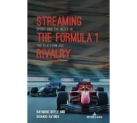 Streaming the Formula 1 Rivalry : Sport and the Media in the Platform Age