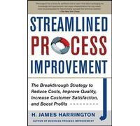 [ STREAMLINED PROCESS IMPROVEMENT ] by Harrington, H. James ( Author ) [ Aug- 01-2011 ] [ Hardback ]