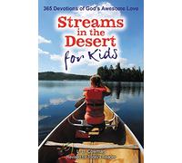Streams in the Desert for Kids: 365 Devotions of God's Awesome Love