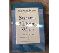Streams of Living Water: Celebrating the Great Traditions of Christian Faith