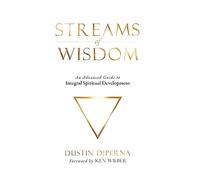 Streams of Wisdom: An Advanced Guide to Spiritual Development