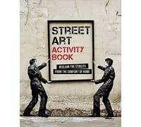 Street Art Activity Book: Reclaim the Streets from the Comfort of Home