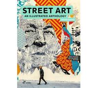 Street Art: An Illustrated Anthology (New, Updated and Enlarged) by Magda Danysz
