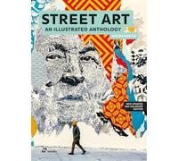 Street Art : an Illustrated Anthology. New Updated and - Trade Paperback NEW Ma