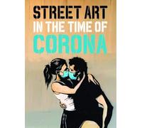 Street Art in the Time of Corona