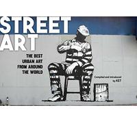 Street Art: The Best Urban Art from Around the World