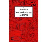 Street Atlas of Wrexham 1872