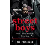 Street Boys: 7 Kids. 1 Estate. No Way out. a True Story.