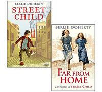 Street Child Berlie Doherty 2 Books Collection Set (Street Child, Far from Home)