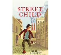Street Child (Essential Modern Classics): Encourage your students to think about the issues of homelessness with this gripping real-life drama (HarperCollins Children’s Modern Classics)