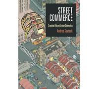 Street Commerce: Creating Vibrant Urban Sidewalks (The City in the Twenty-First Century)