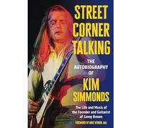 Street Corner Talking, The Autobiography of Kim Simmonds: The Life and Music of the Founder and Guitarist of Savoy Brown