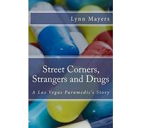 Street Corners, Strangers and Drugs: A Las Vegas Paramedic's Story