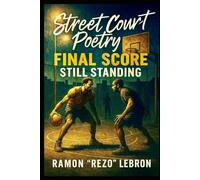 Street Court Poetry vol. 2: Final Score, Still Standing (Street Court Poetry Series)